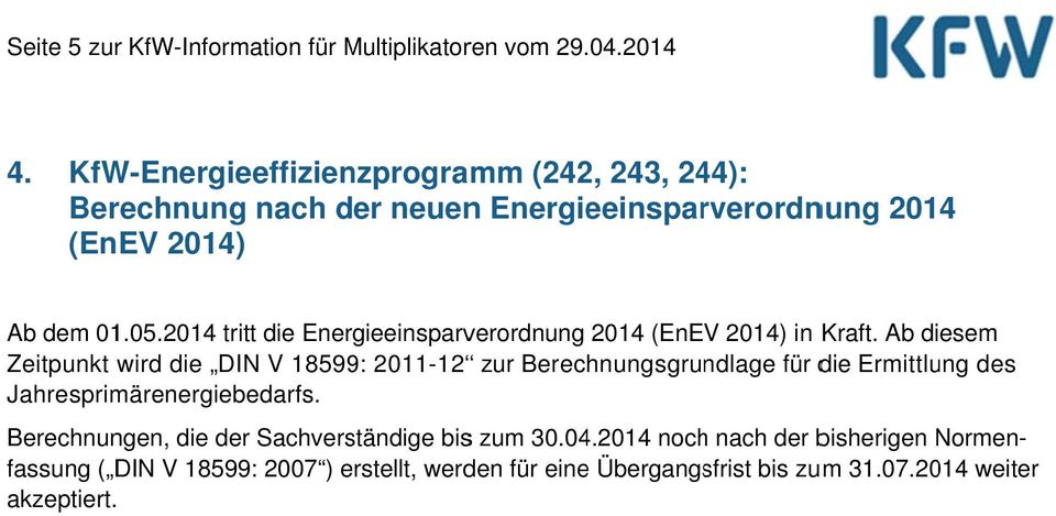 2014 tritt die Energieeinsparverordnung 2014 (EnEV 2014) in Kraft.