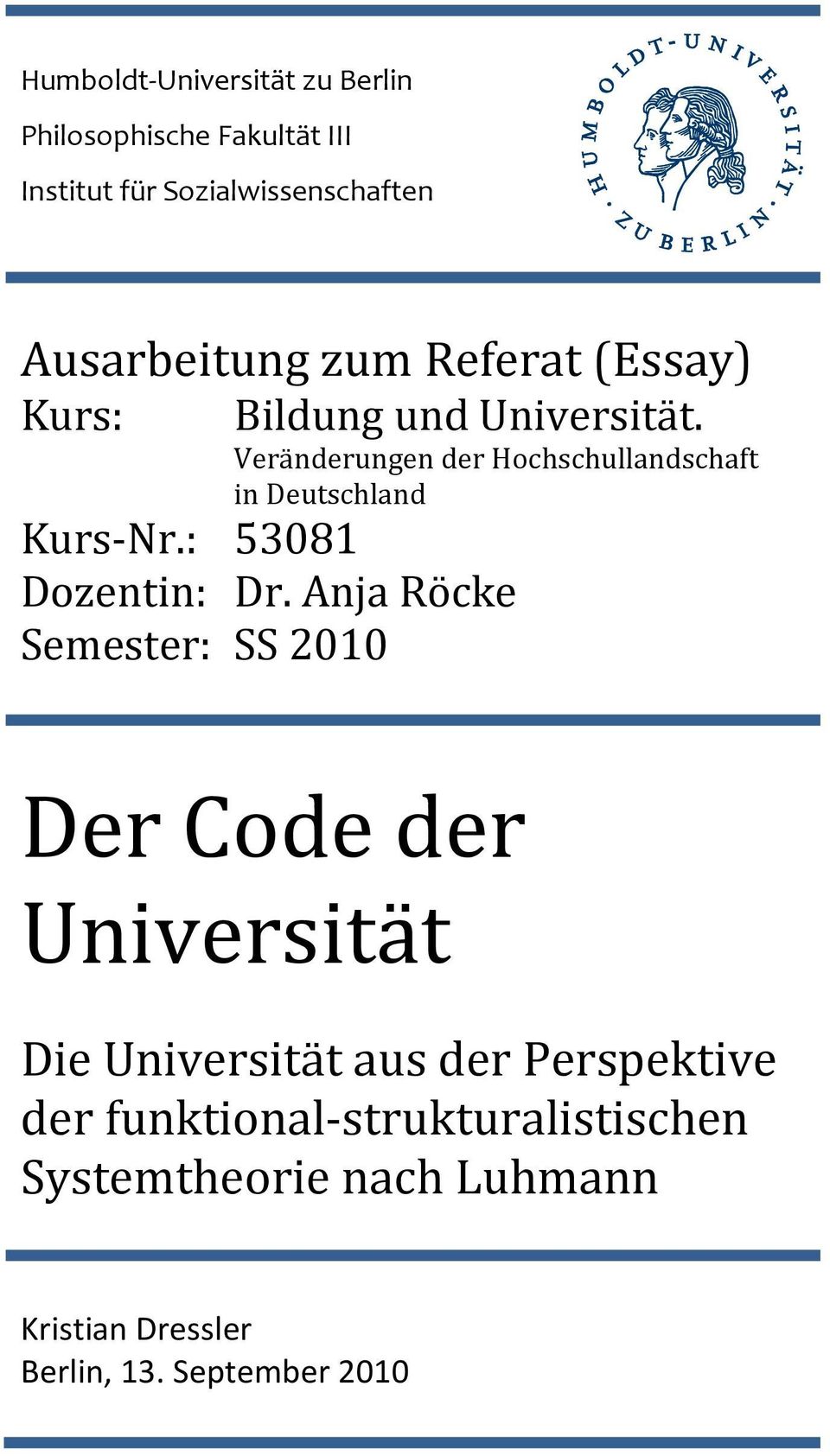 Veränderungen der Hochschullandschaft in Deutschland Kurs-Nr.: 53081 Dozentin: Dr.