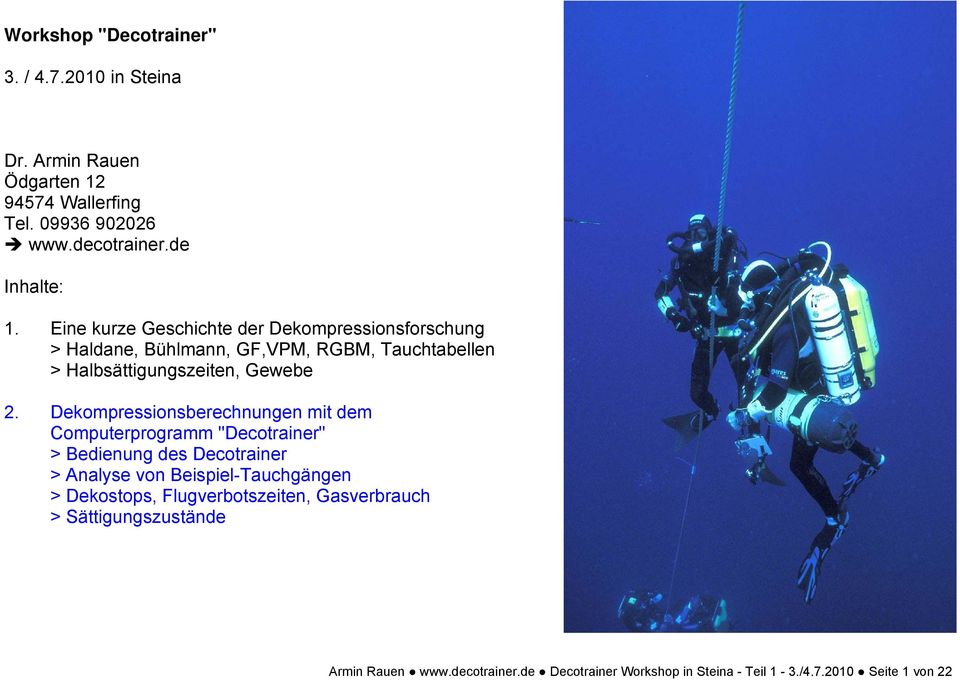 Dekompressionsberechnungen mit dem Computerprogramm "Decotrainer" > Bedienung des Decotrainer > Analyse von Beispiel-Tauchgängen > Dekostops,