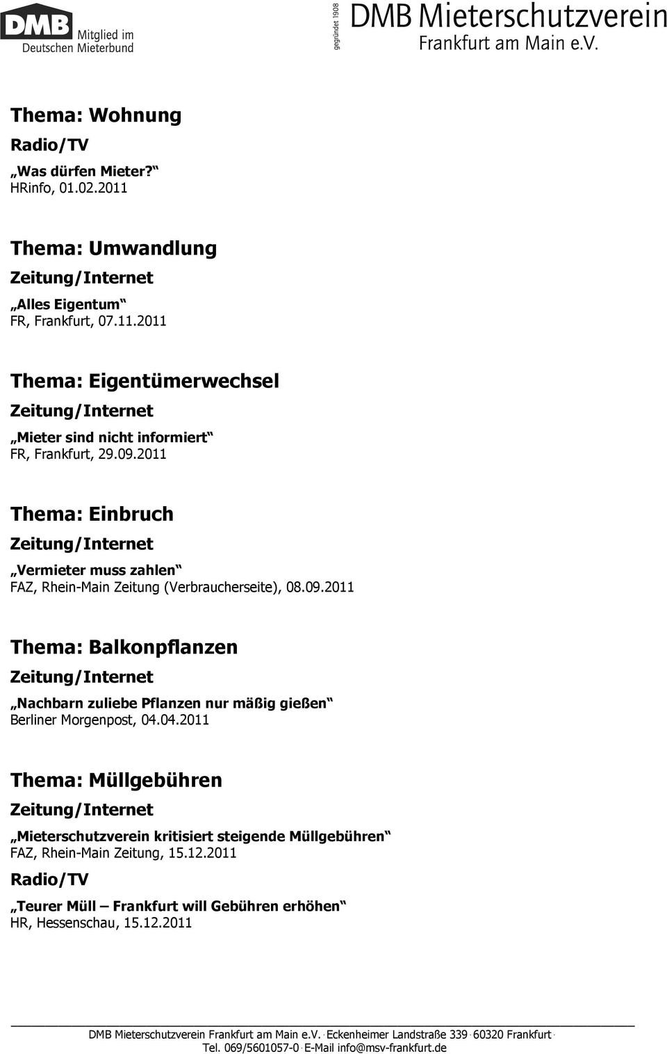 04.2011 Thema: Müllgebühren Mieterschutzverein kritisiert steigende Müllgebühren FAZ, Rhein-Main Zeitung, 15.12.
