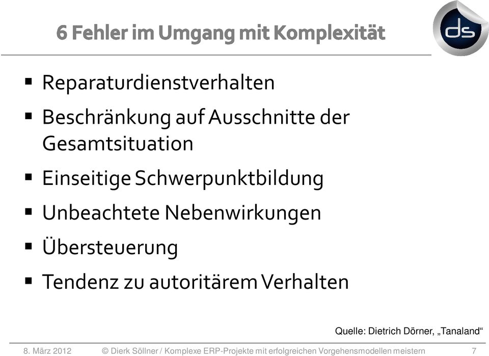 Tendenz zu autoritärem Verhalten Quelle: Dietrich Dörner, Tanaland 8.
