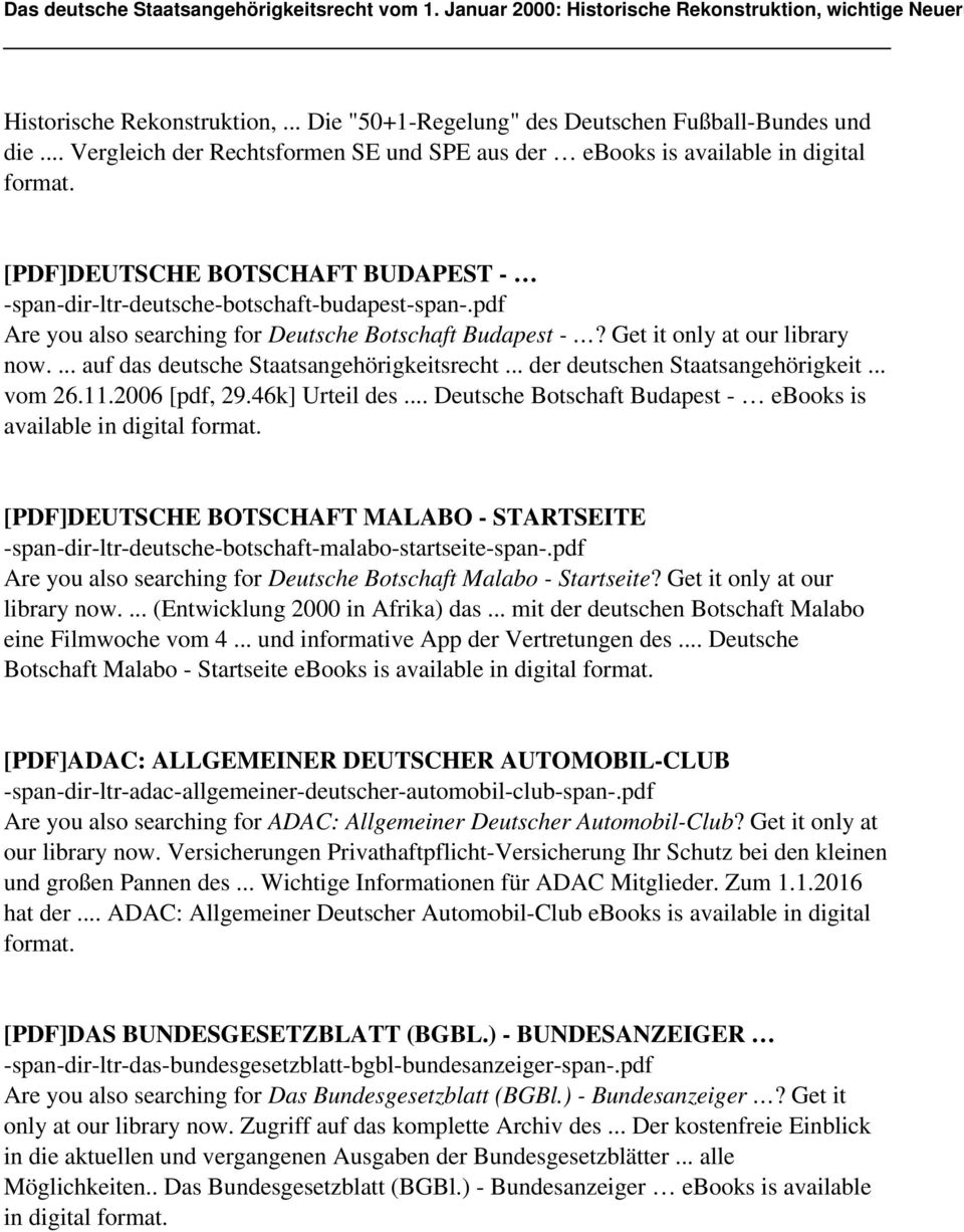 ... auf das deutsche Staatsangehörigkeitsrecht... der deutschen Staatsangehörigkeit... vom 26.11.2006 [pdf, 29.46k] Urteil des... Deutsche Botschaft Budapest - ebooks is available in digital format.