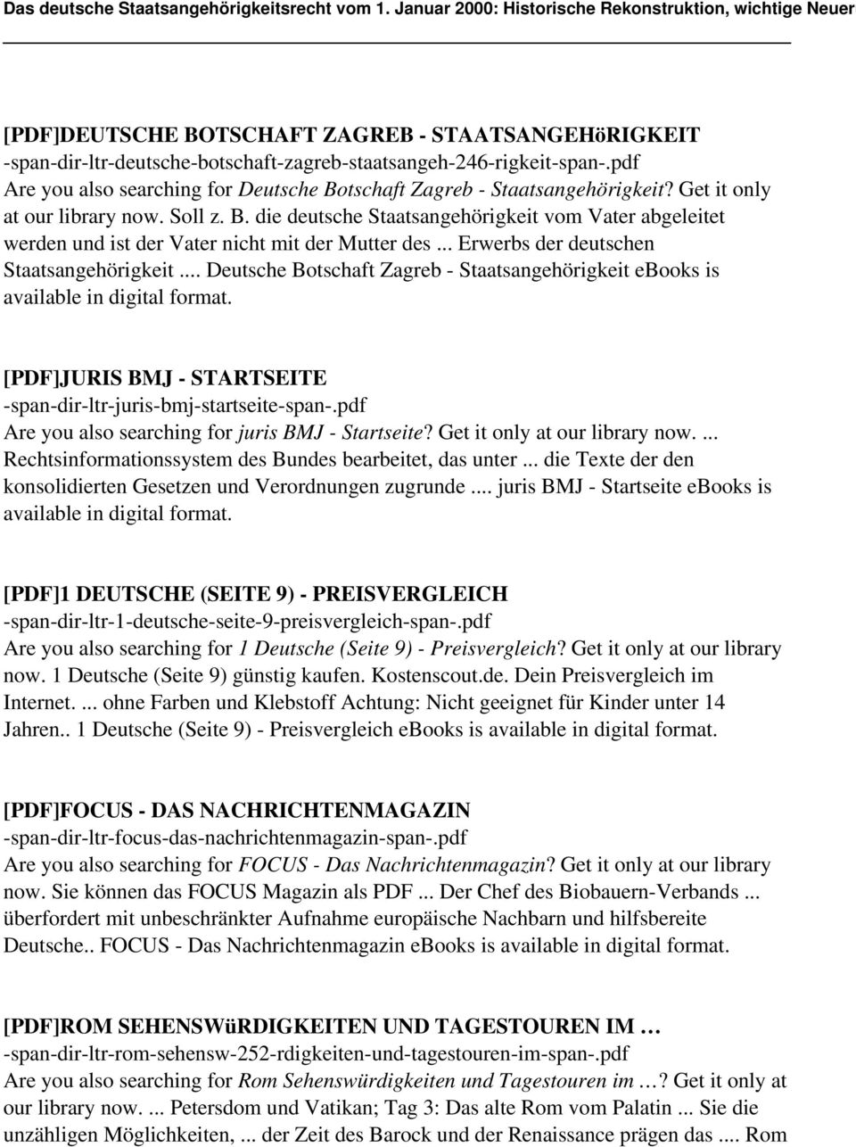.. Erwerbs der deutschen Staatsangehörigkeit... Deutsche Botschaft Zagreb - Staatsangehörigkeit ebooks is available in digital format.