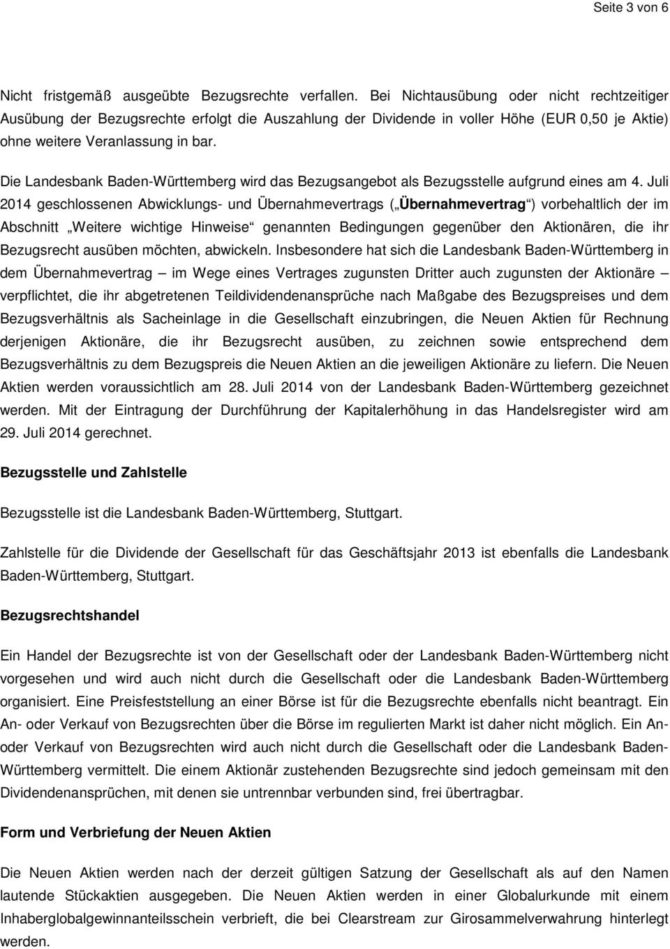 Die Landesbank Baden-Württemberg wird das Bezugsangebot als Bezugsstelle aufgrund eines am 4.