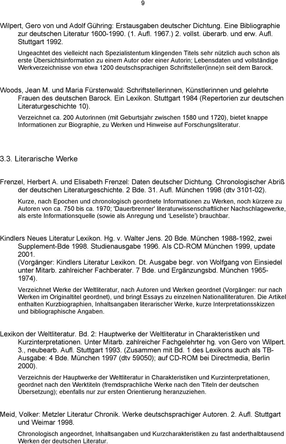 Werkverzeichnisse von etwa 1200 deutschsprachigen Schriftsteller(inne)n seit dem Barock. Woods, Jean M.