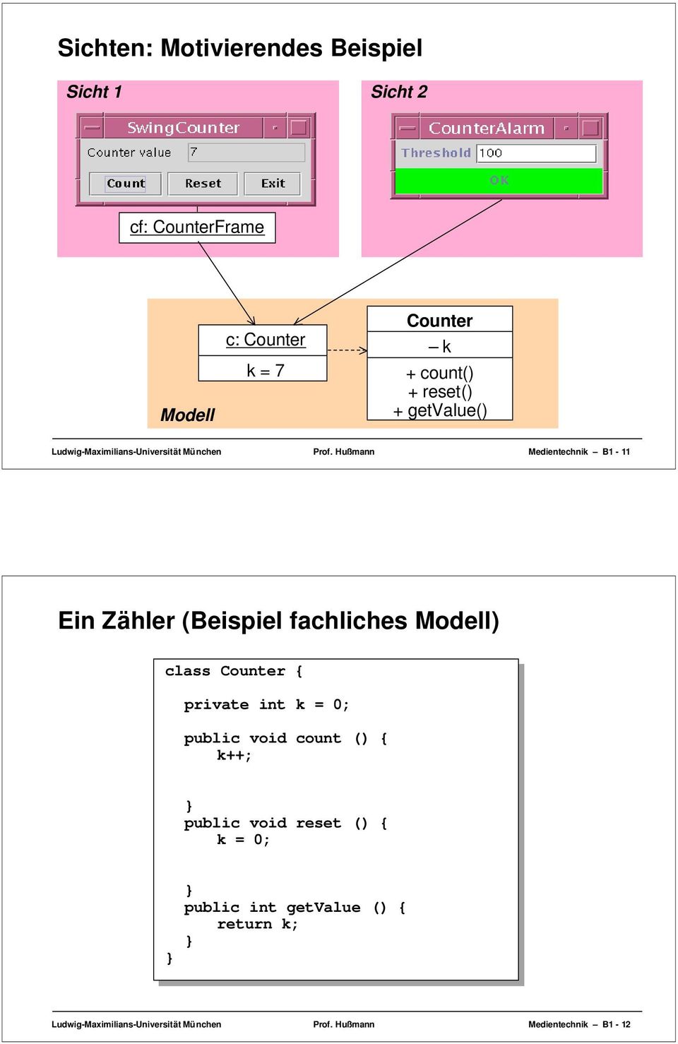 Hußmann Medientechnik B1-11 Ein Zähler (Beispiel fachliches Modell) class Counter { private int k = 0; public