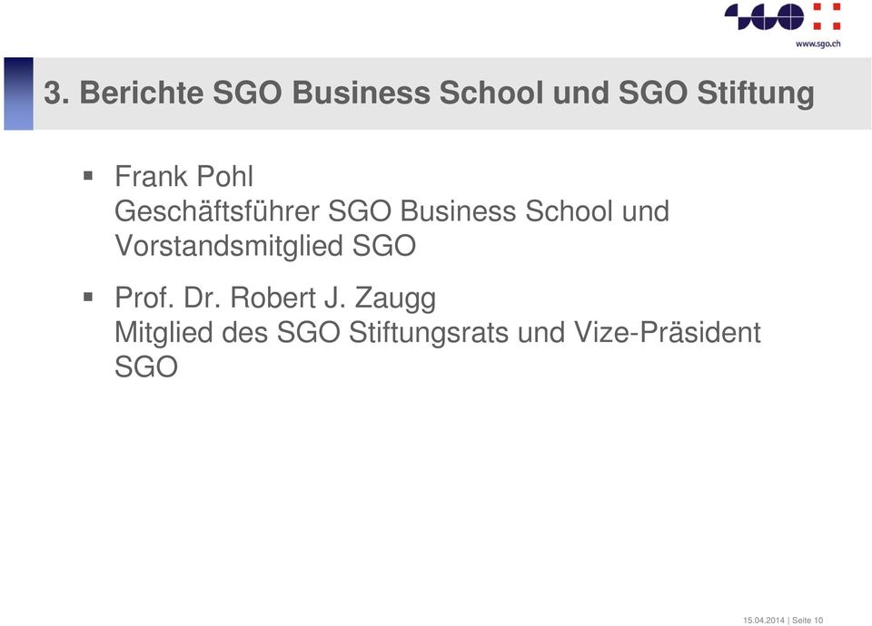 Vorstandsmitglied SGO Prof. Dr. Robert J.