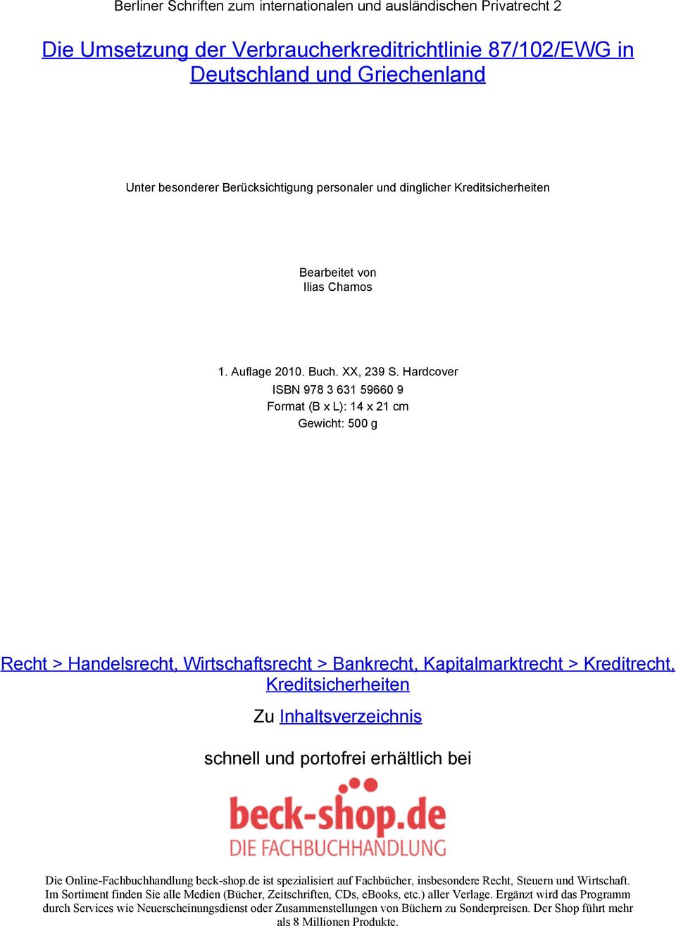 Hardcover ISBN 978 3 631 59660 9 Format (B x L): 14 x 21 cm Gewicht: 500 g Recht > Handelsrecht, Wirtschaftsrecht > Bankrecht, Kapitalmarktrecht > Kreditrecht, Kreditsicherheiten Zu