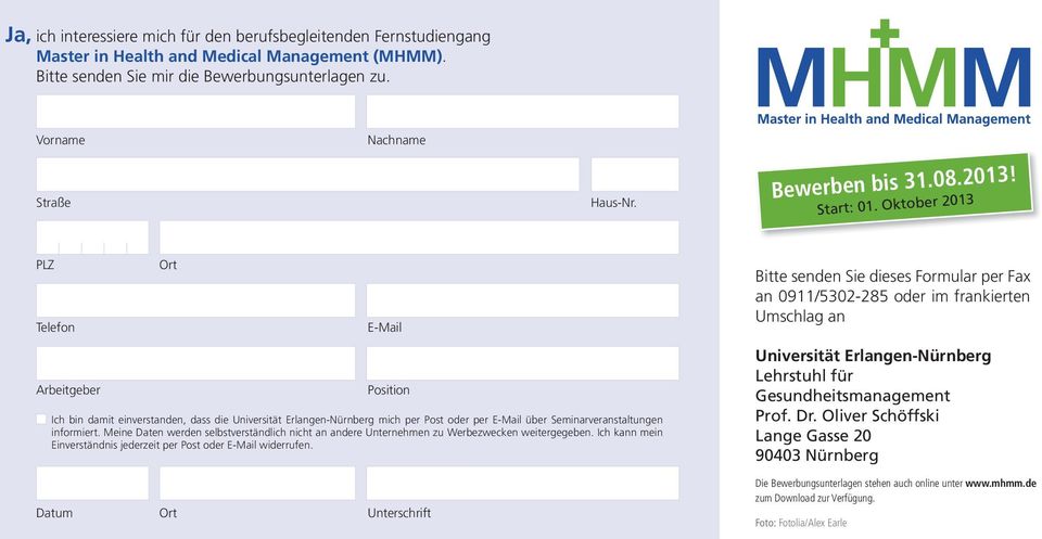 Oktober 2013 PLZ Telefon Arbeitgeber Ort E Mail Position Ich bin damit einverstanden, dass die Universität Erlangen Nürnberg mich per Post oder per E Mail über Seminar ver an staltungen informiert.