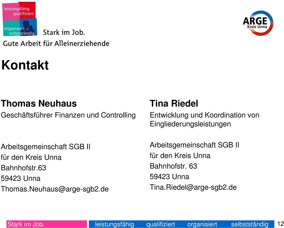 63 59423 Unna Thomas.Neuhaus@arge-sgb2.de Arbeitsgemeinschaft SGB II für den Kreis Unna Bahnhofstr.