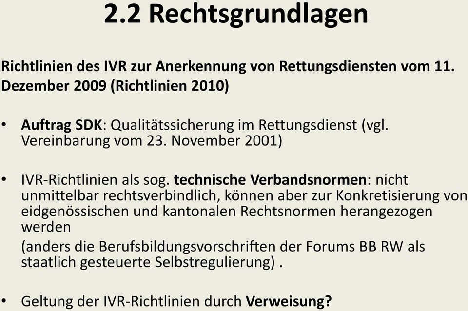 November 2001) IVR-Richtlinien als sog.