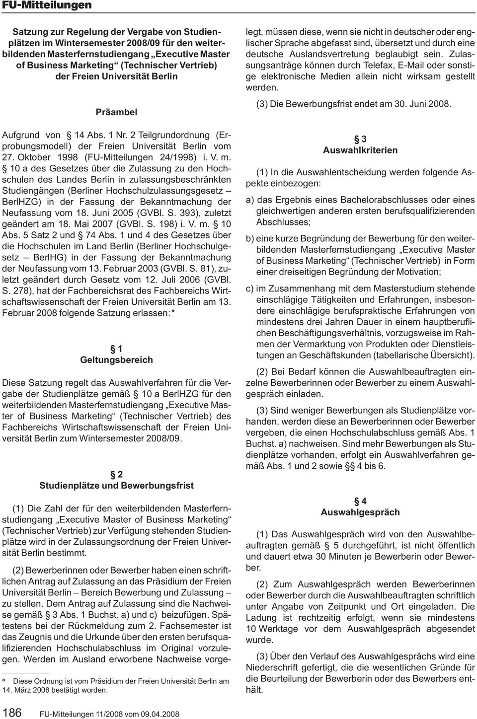 10 a des Gesetzes über die Zulassung zu den Hochschulen des Landes Berlin in zulassungsbeschränkten Studiengängen (Berliner Hochschulzulassungsgesetz BerlHZG) in der Fassung der Bekanntmachung der