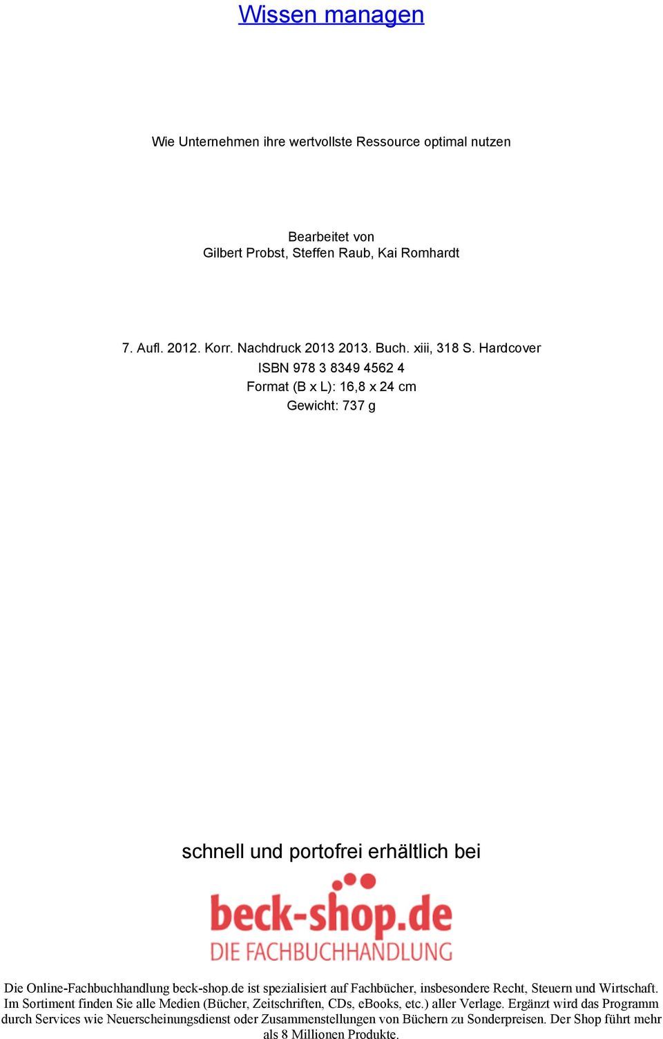 de ist spezialisiert auf Fachbücher, insbesondere Recht, Steuern und Wirtschaft. Im Sortiment finden Sie alle Medien (Bücher, Zeitschriften, CDs, ebooks, etc.