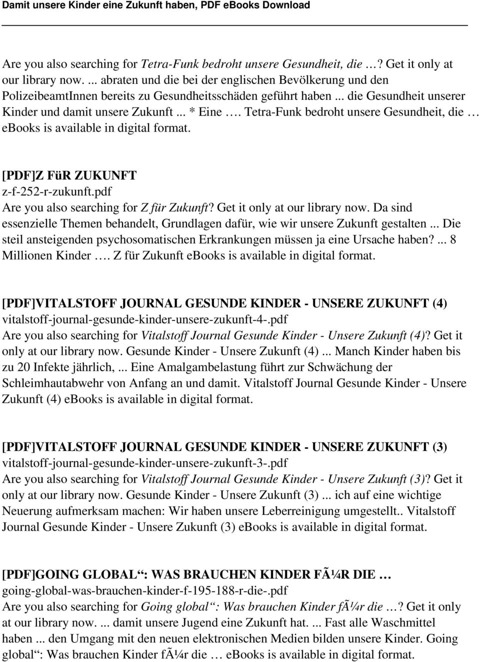 Tetra-Funk bedroht unsere Gesundheit, die ebooks is [PDF]Z FüR ZUKUNFT z-f-252-r-zukunft.pdf Are you also searching for Z für Zukunft? Get it only at our library now.