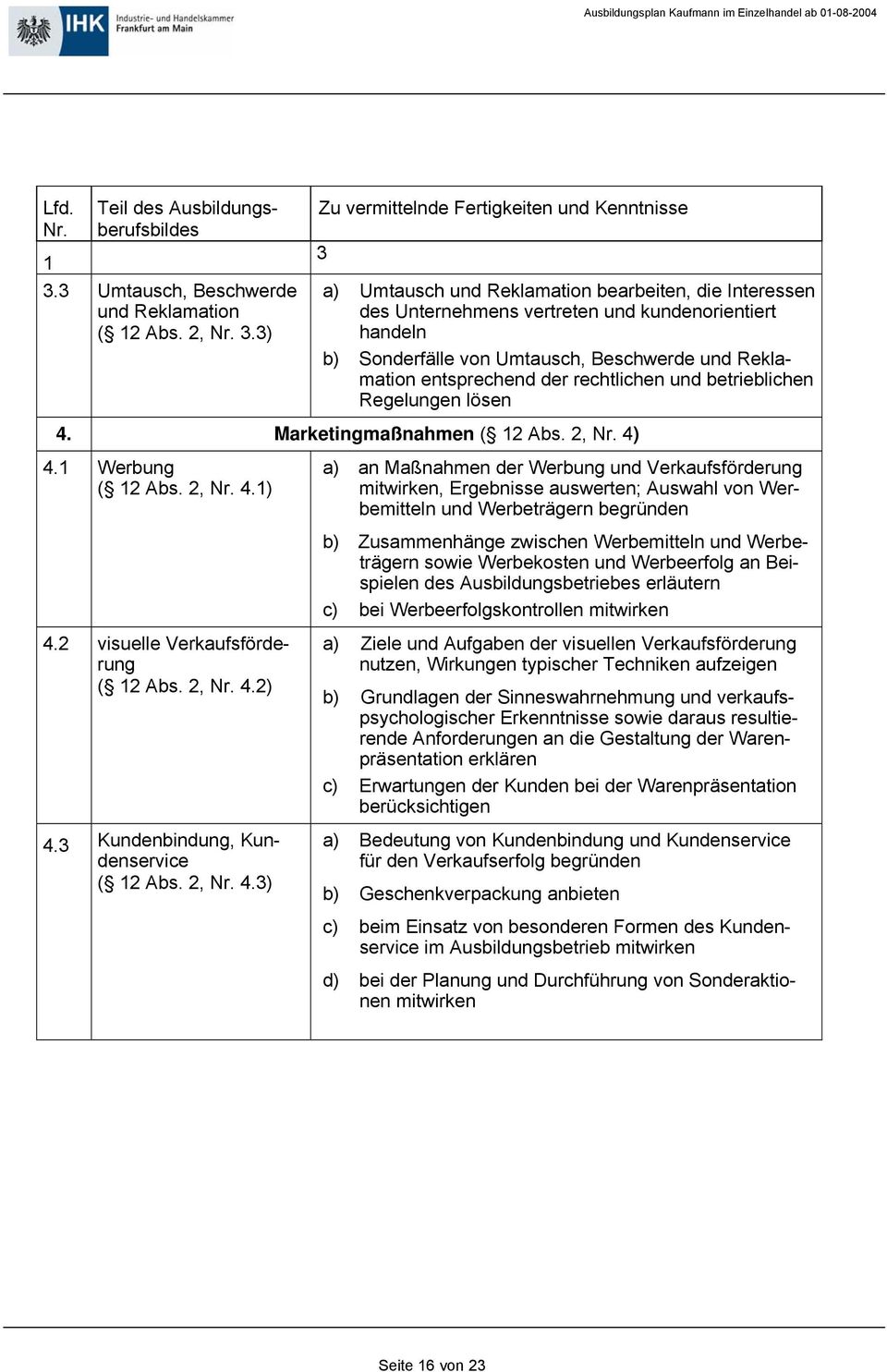 rechtlichen und betrieblichen Regelungen lösen 4. Marketingmaßnahmen ( 12 Abs. 2, 4)