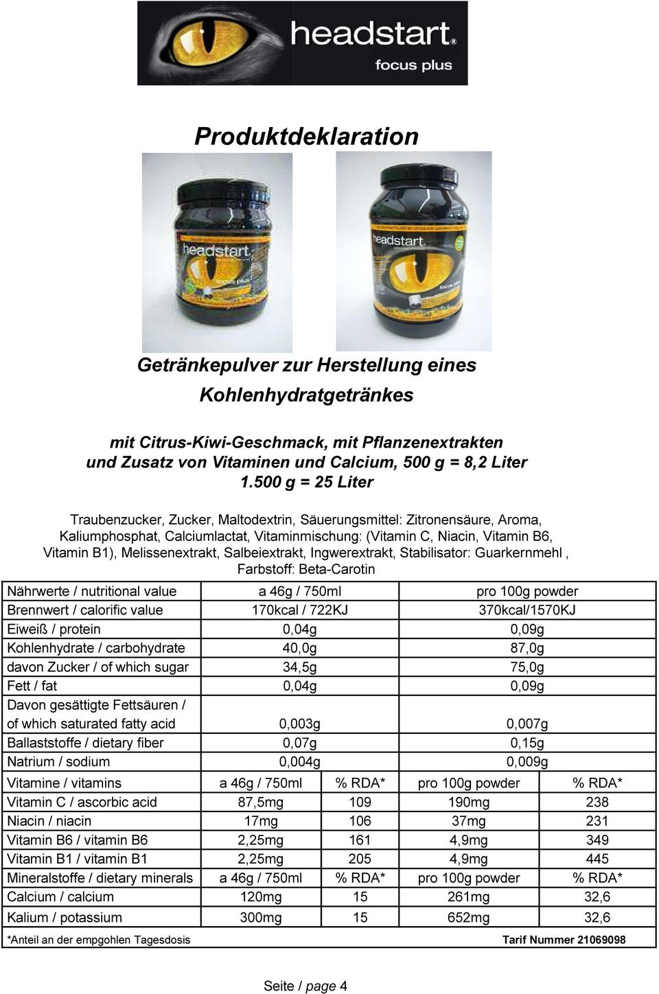 Melissenextrakt, Salbeiextrakt, Ingwerextrakt, Stabilisator: Guarkernmehl, Farbstoff: Beta-Carotin Nährwerte / nutritional value a 46g / 750ml pro 100g powder Brennwert / calorific value 170kcal /