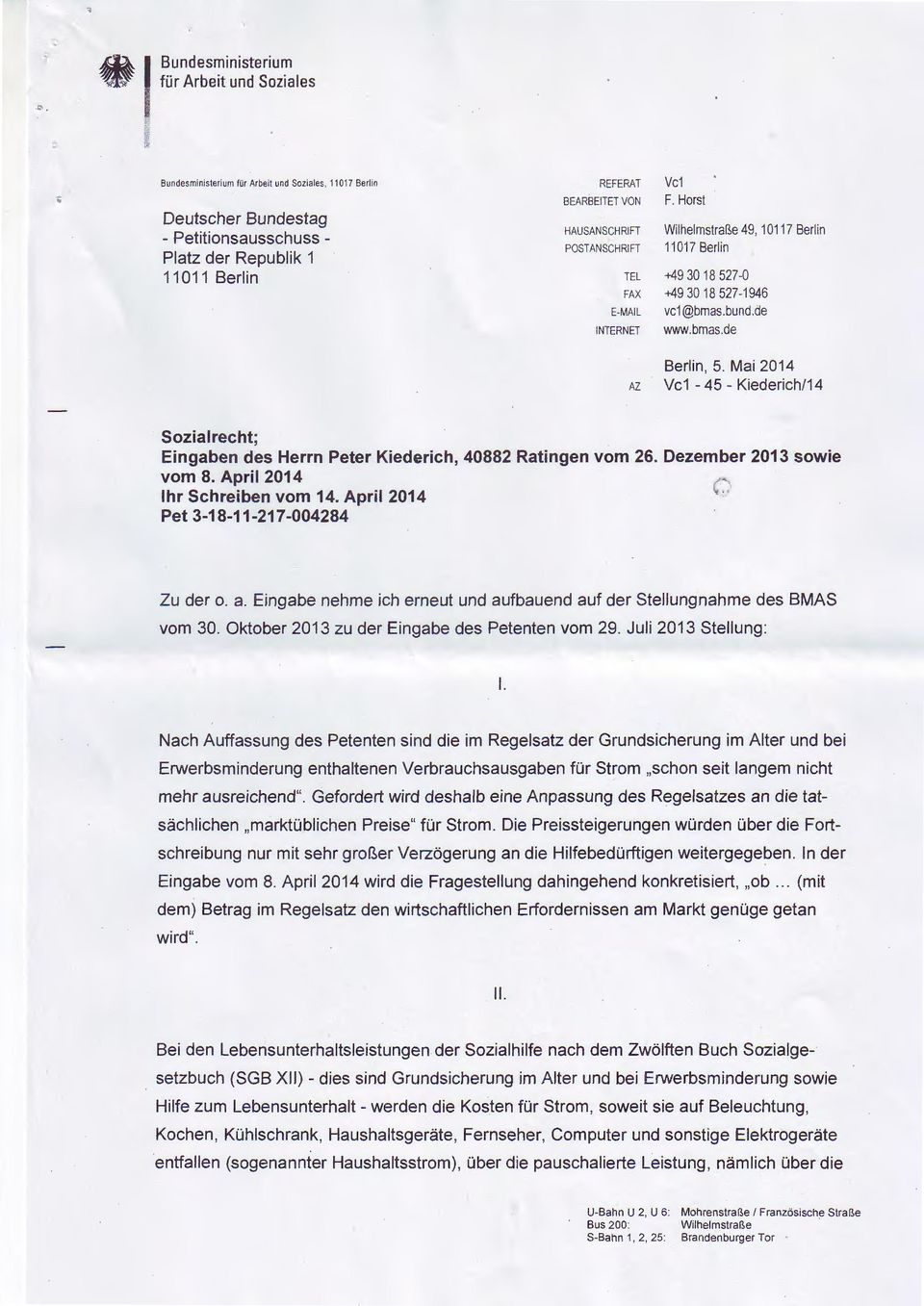 Mai 2014 Vc1-45- Kiederich/14 Sozial recht; Eingaben des Herrn Peter Kiederich, 40882 Ratingen vom 26. Dezember 2013 sowie vom 8. April 2014 Ihr Schreiben vom 14.
