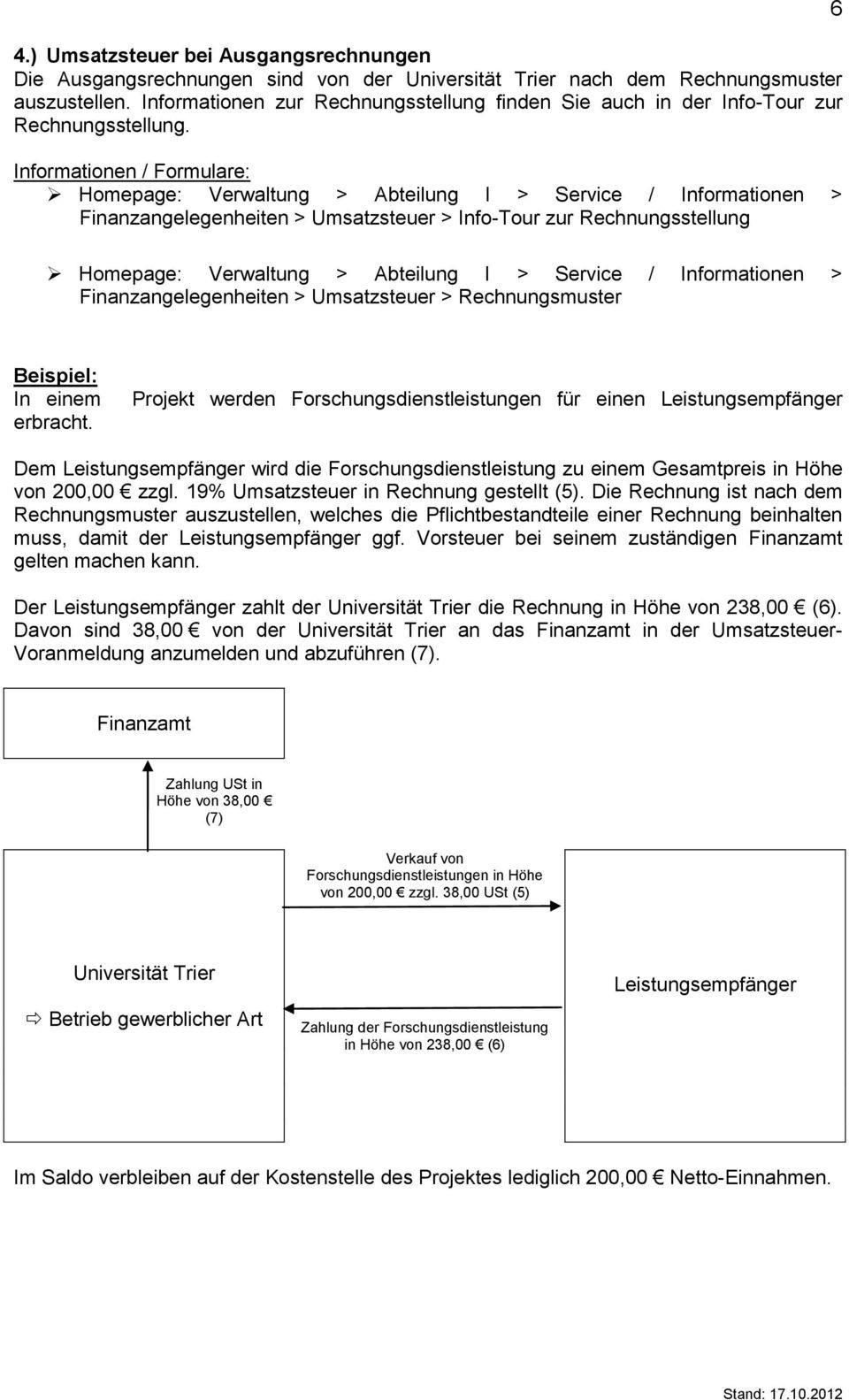 Informationen / Formulare: Homepage: Verwaltung > Abteilung I > Service / Informationen > Finanzangelegenheiten > Umsatzsteuer > Info-Tour zur Rechnungsstellung 6 Homepage: Verwaltung > Abteilung I >