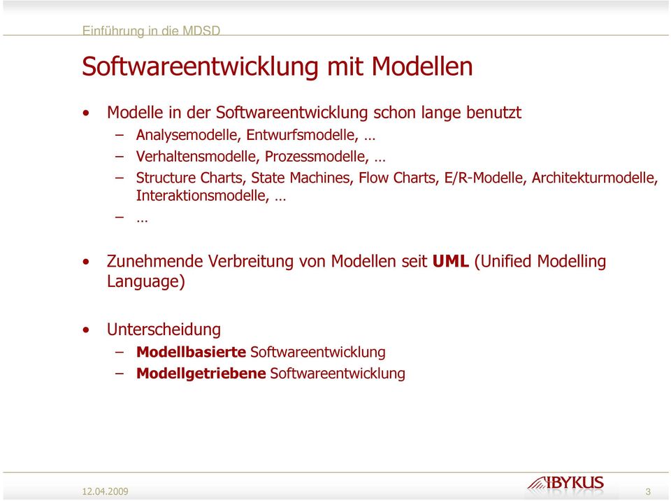 E/R-Modelle, Architekturmodelle, Interaktionsmodelle, Zunehmende Verbreitung von Modellen seit UML