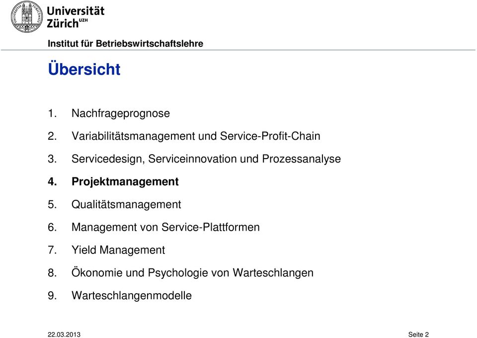 Servicedesign, Serviceinnovation und Prozessanalyse 4. Projektmanagement 5.