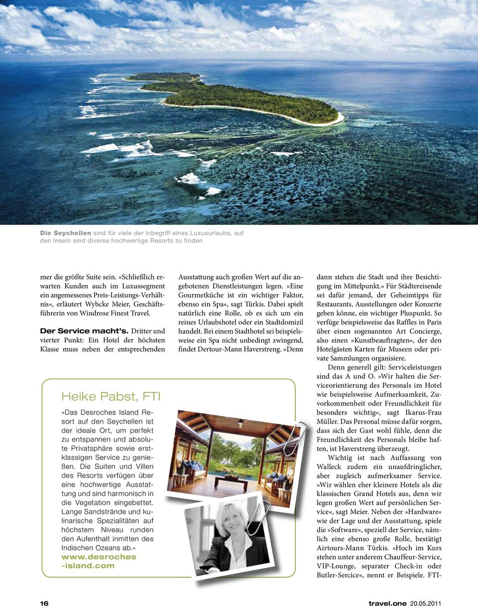 Dritter und vierter Punkt: Ein Hotel der höchsten Klasse muss neben der entsprechenden Heike Pabst, FTI»Das Desroches Island Resort auf den Seychellen ist der ideale Ort, um perfekt zu entspannen und