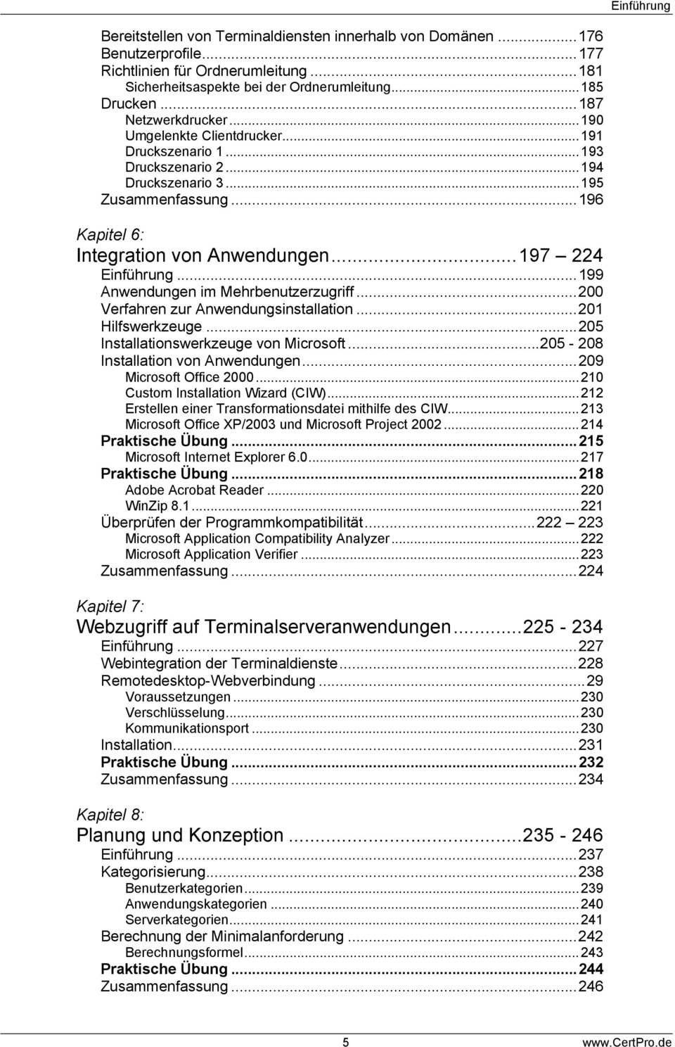 .. 197 224 Einführung... 199 Anwendungen im Mehrbenutzerzugriff... 200 Verfahren zur Anwendungsinstallation... 201 Hilfswerkzeuge... 205 Installationswerkzeuge von Microsoft.