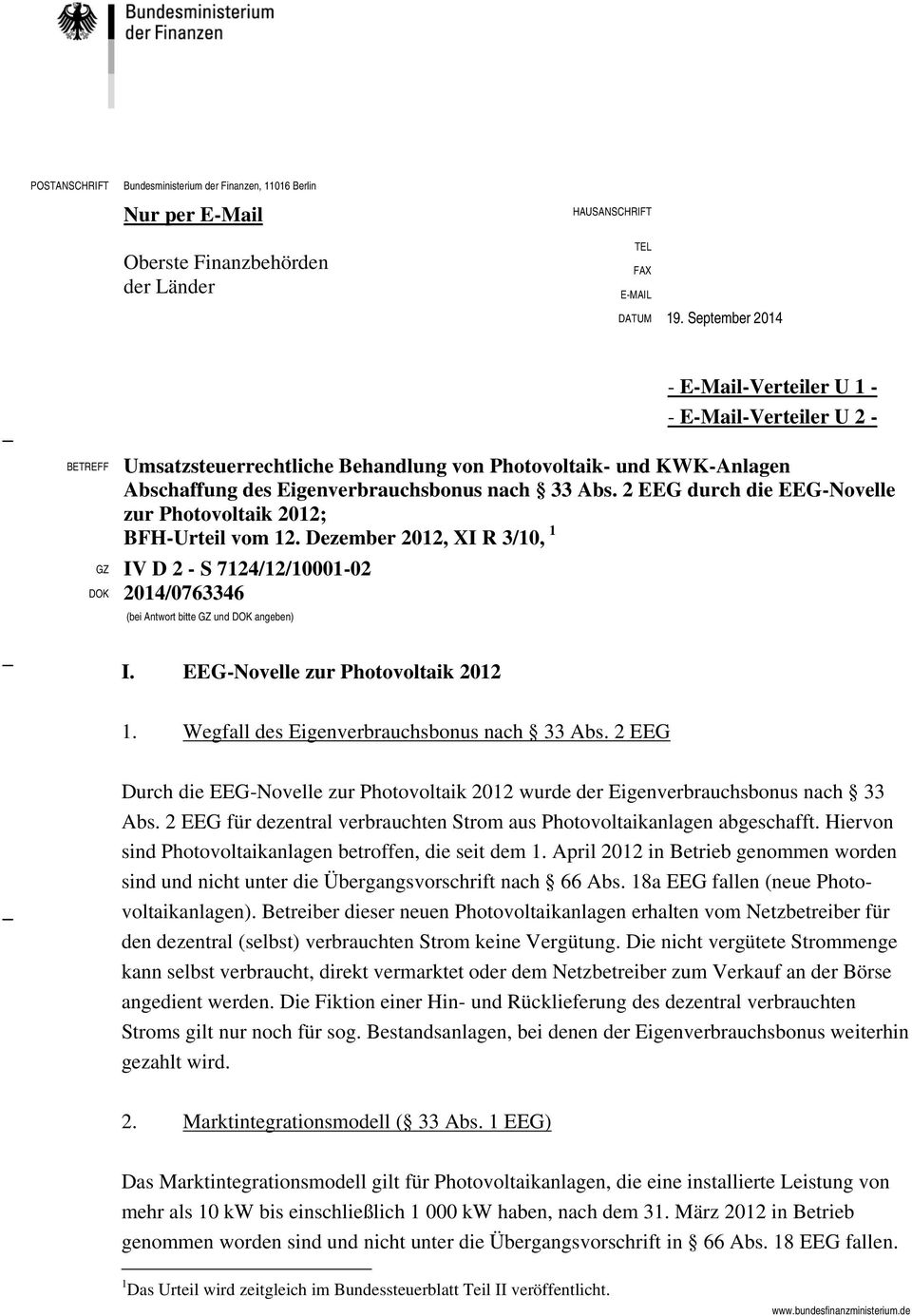 September 2014 - E-Mail-Verteiler U 1 - - E-Mail-Verteiler U 2 - BETREFF Umsatzsteuerrechtliche Behandlung von Photovoltaik- und KWK-Anlagen Abschaffung des Eigenverbrauchsbonus nach 33 Abs.