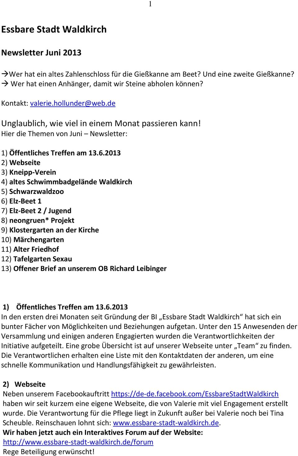 2013 2) Webseite 3) Kneipp-Verein 4) altes Schwimmbadgelände Waldkirch 5) Schwarzwaldzoo 6) Elz-Beet 1 7) Elz-Beet 2 / Jugend 8) neongruen* Projekt 9) Klostergarten an der Kirche 10) Märchengarten