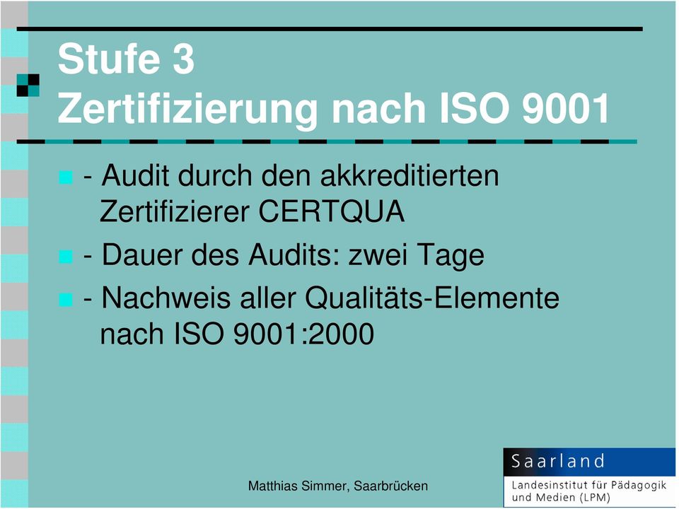 Zertifizierer CERTQUA - Dauer des Audits: