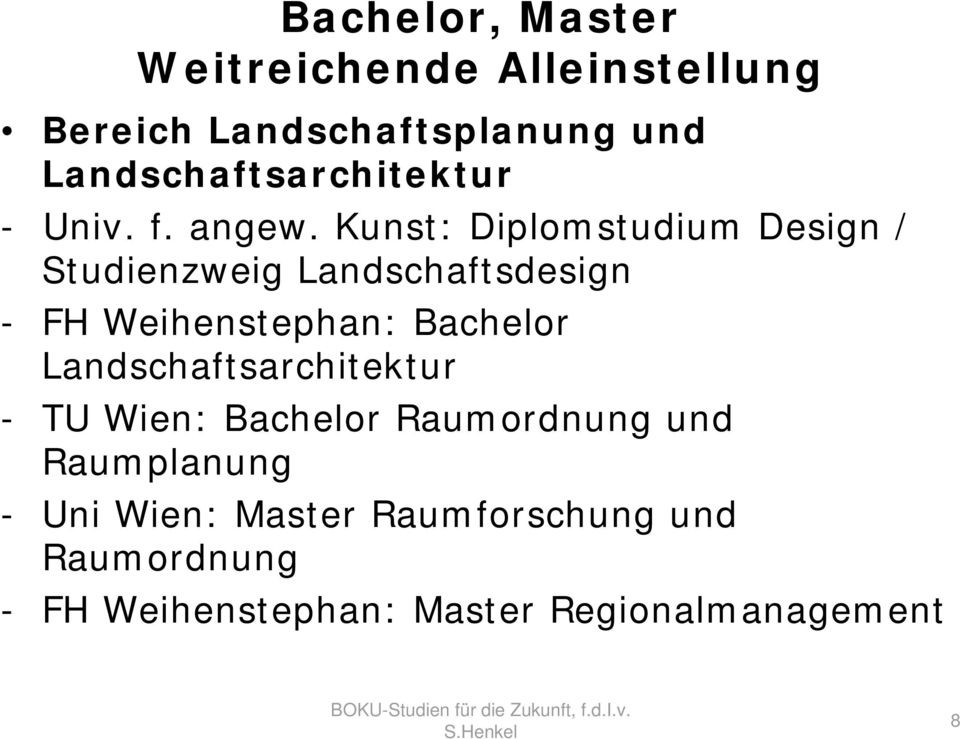 Kunst: Diplomstudium Design / Studienzweig Landschaftsdesign - FH Weihenstephan: Bachelor