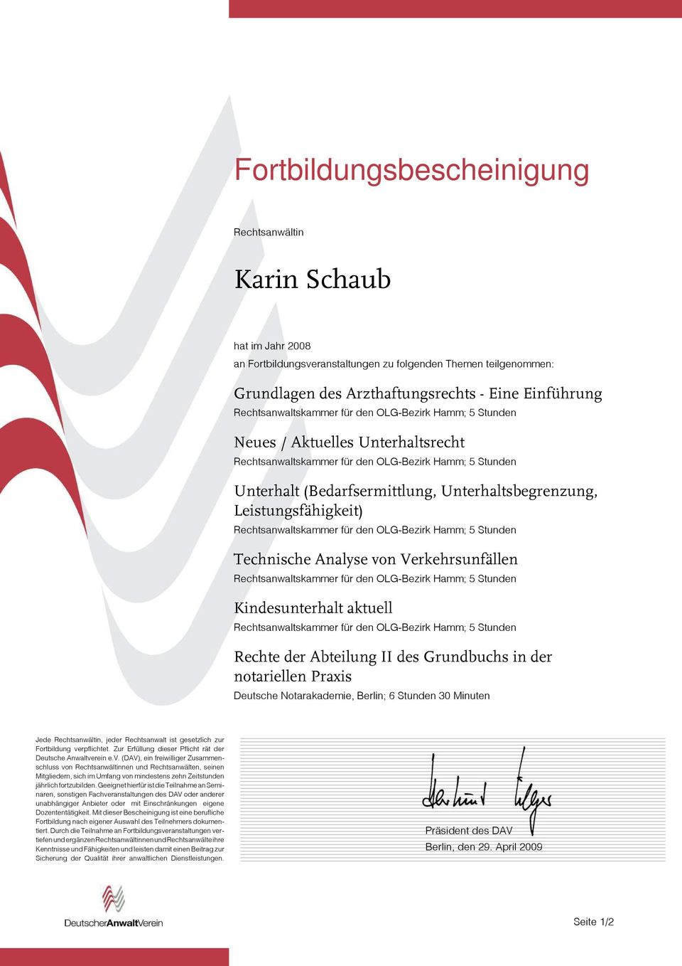 Rechte der Abteilung II des Grundbuchs in der notariellen Praxis Deutsche Notarakademie, Berlin; 6 Stunden 30 Minuten Jede,