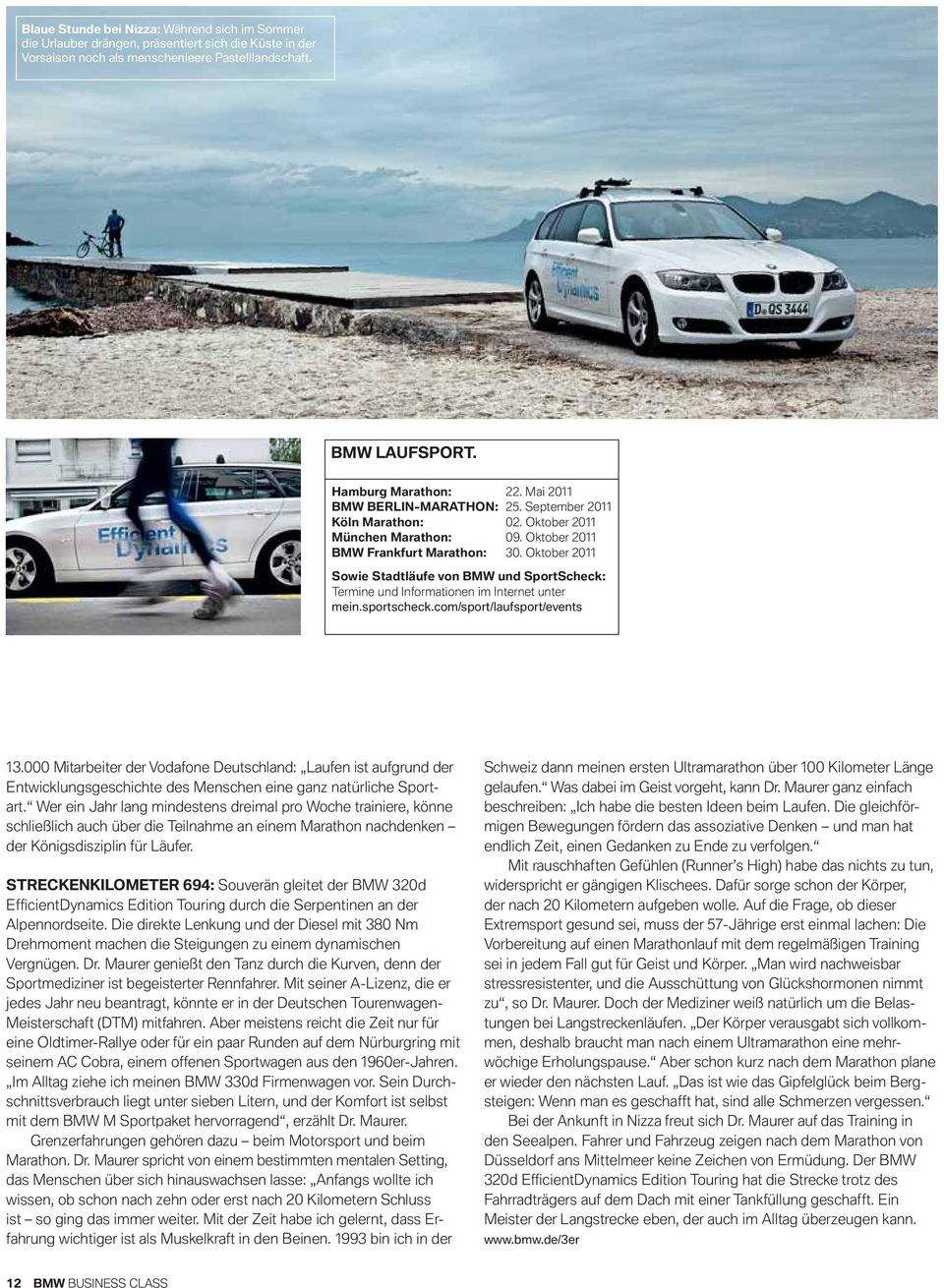 Oktober Sowie Stadtläufe von BMW und SportScheck: Termine und Informationen im Internet unter mein.sportscheck.com/sport/laufsport/events.