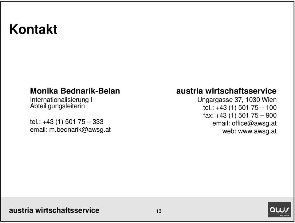 at austria wirtschaftsservice Ungargasse 37, 1030 Wien tel.