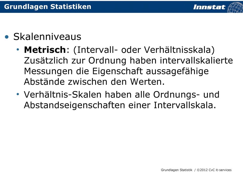 Eigenschaft aussagefähige Abstände zwischen den Werten.