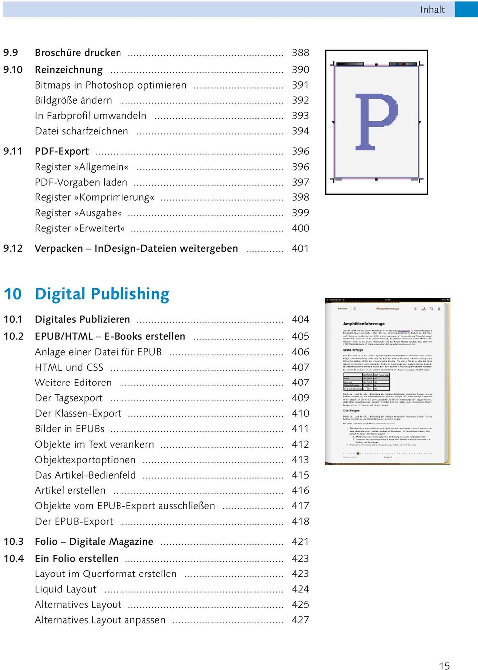 .. 401 10 Digital Publishing 10.1 Digitales Publizieren... 404 10.2 EPUB/HTML E-Books erstellen... 405 Anlage einer Datei für EPUB... 406 HTML und CSS... 407 Weitere Editoren... 407 Der Tagsexport.