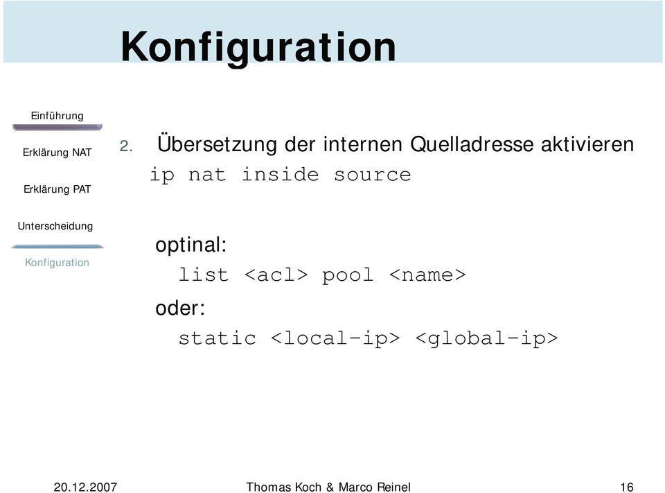 <acl> pool <name> oder: static <local-ip>