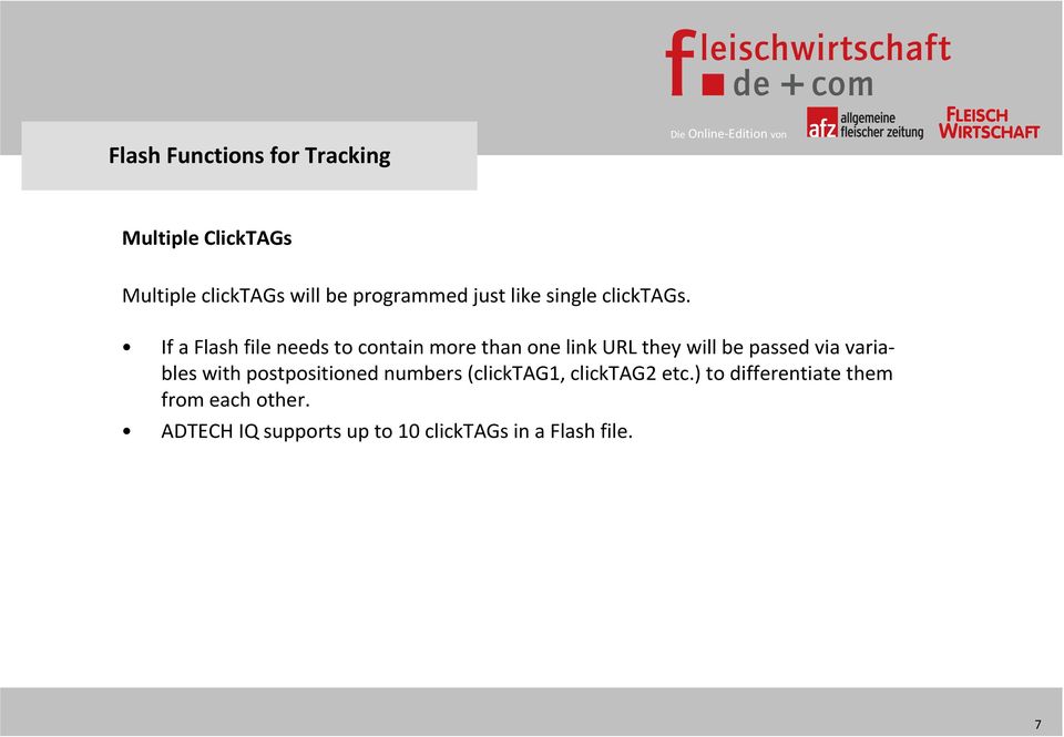 If a Flash file needs to contain more than one link URL they will be passed via