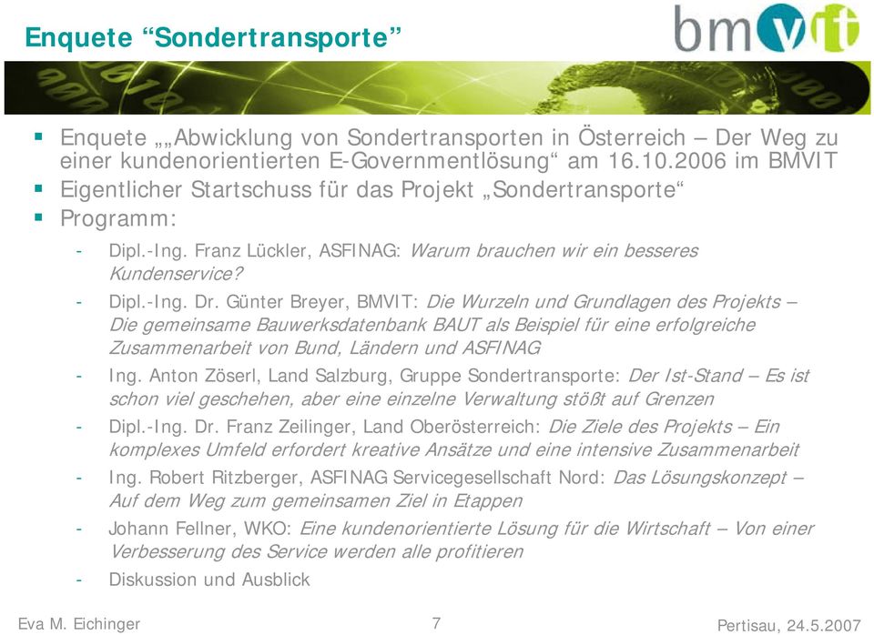Günter Breyer, BMVIT: Die Wurzeln und Grundlagen des Projekts Die gemeinsame Bauwerksdatenbank BAUT als Beispiel für eine erfolgreiche Zusammenarbeit von Bund, Ländern und ASFINAG - Ing.
