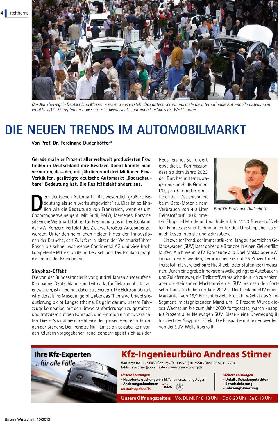 Ferdinand Dudenhöffer* Gerade mal vier Prozent aller weltweit produzierten Pkw finden in Deutschland ihre Besitzer.