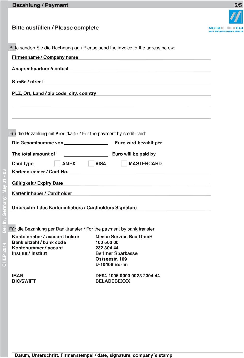 CHEP 2014 Berlin, Germany May 01-03 Card type AMEX VISA MASTERCARD Kartennummer / Card No.