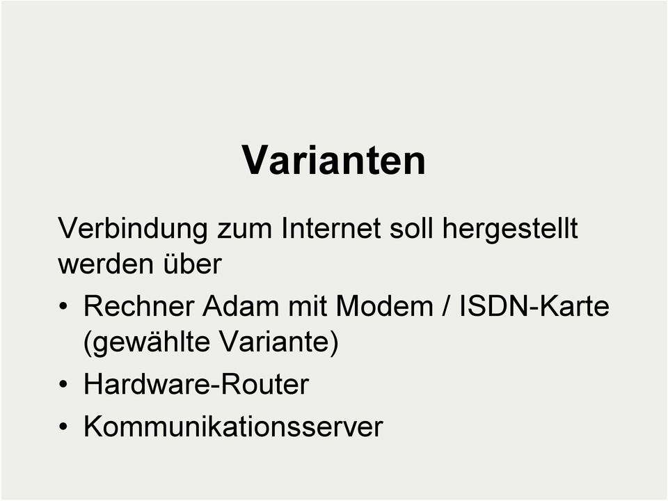 mit Modem / ISDN-Karte (gewählte