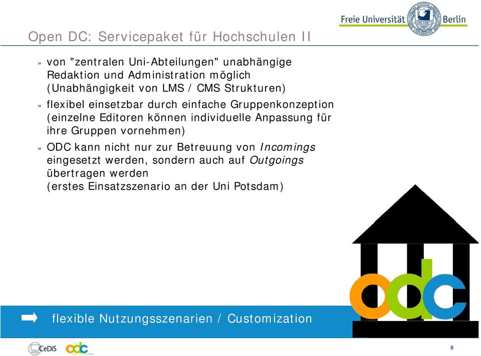 individuelle Anpassung für ihre Gruppen vornehmen)» ODC kann nicht nur zur Betreuung von Incomings eingesetzt werden,