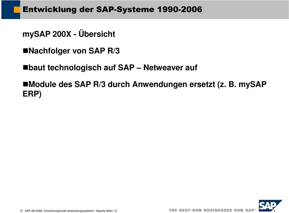 Module des SAP R/3 durch Anwendungen ersetzt (z. B.