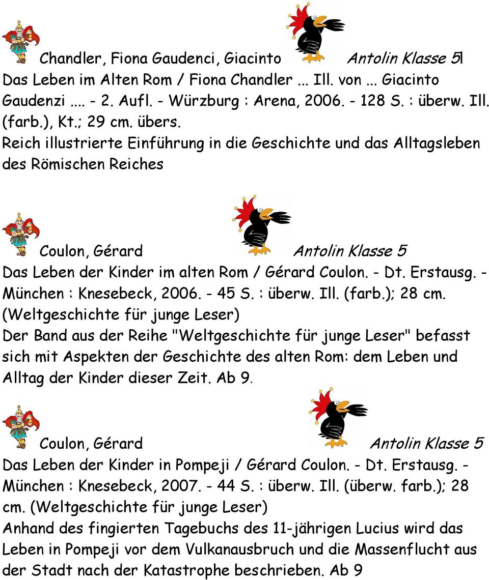 - Dt. Erstausg. - München : Knesebeck, 2006. - 45 S. : überw. Ill. (farb.); 28 cm.