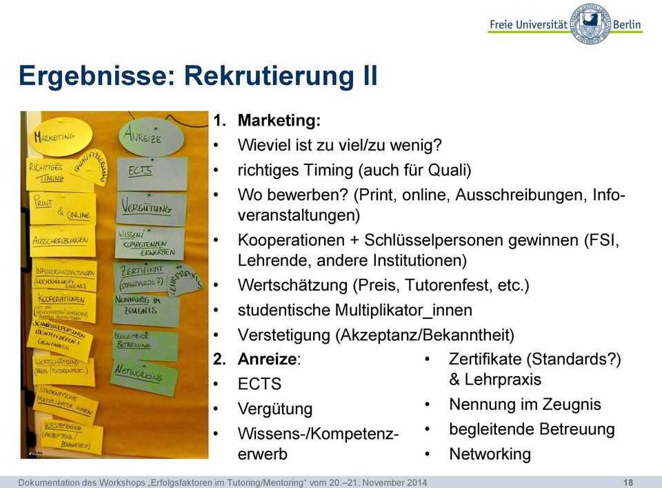 Institutionen) Wertschätzung (Preis, Tutorenfest, etc.) studentische Multiplikator_innen Verstetigung (Akzeptanz/Bekanntheit) 2.