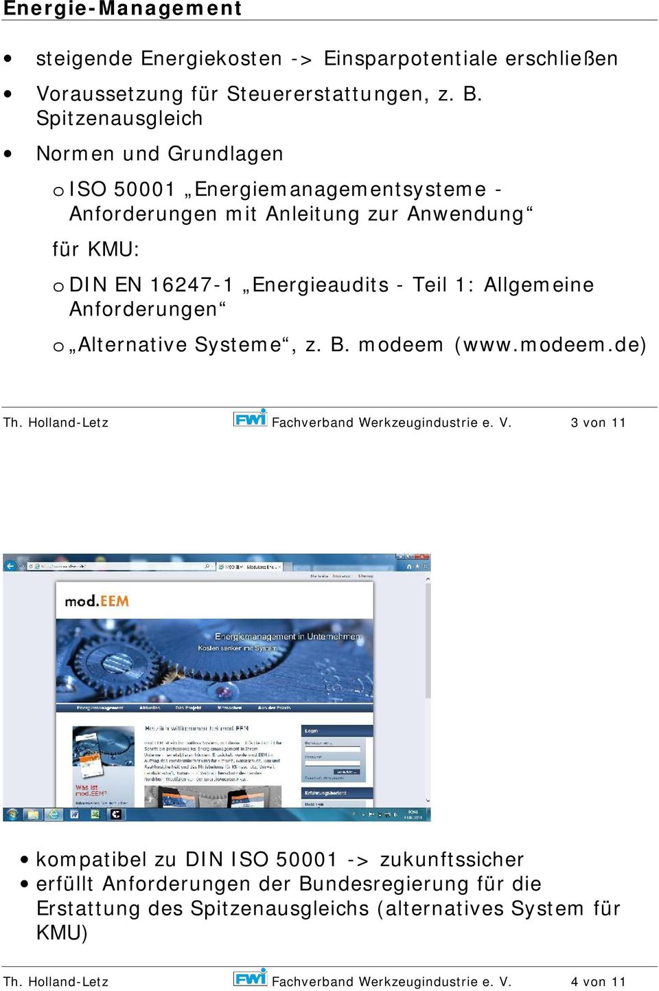 Teil 1: Allgemeine Anforderungen Alternative Systeme, z. B. modeem (www.modeem.de) Th. Holland-Letz Fachverband Werkzeugindustrie e. V.