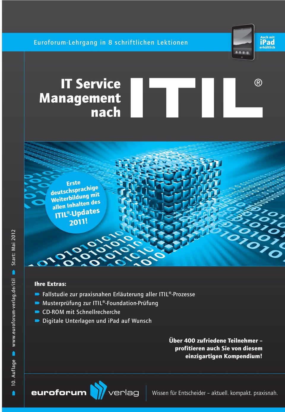 Ihre Extras: Fallstudie zur praxisnahen Erläuterung aller ITIL -Prozesse Musterprüfung zur ITIL -Foundation-Prüfung CD-ROM mit