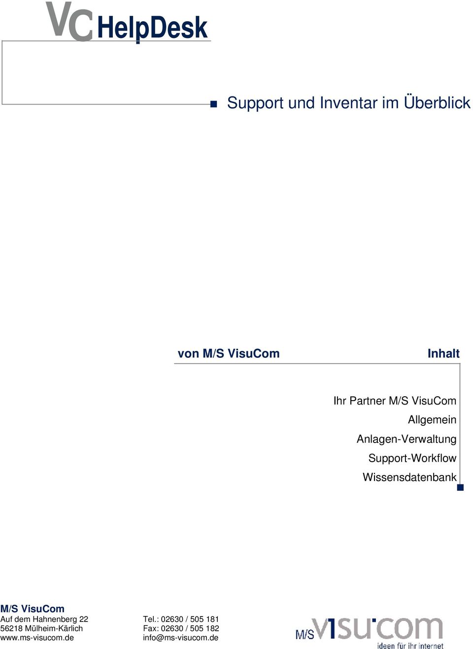 Support-Workflow Wissensdatenbank M/S VisuCom Auf dem Hahnenberg 22