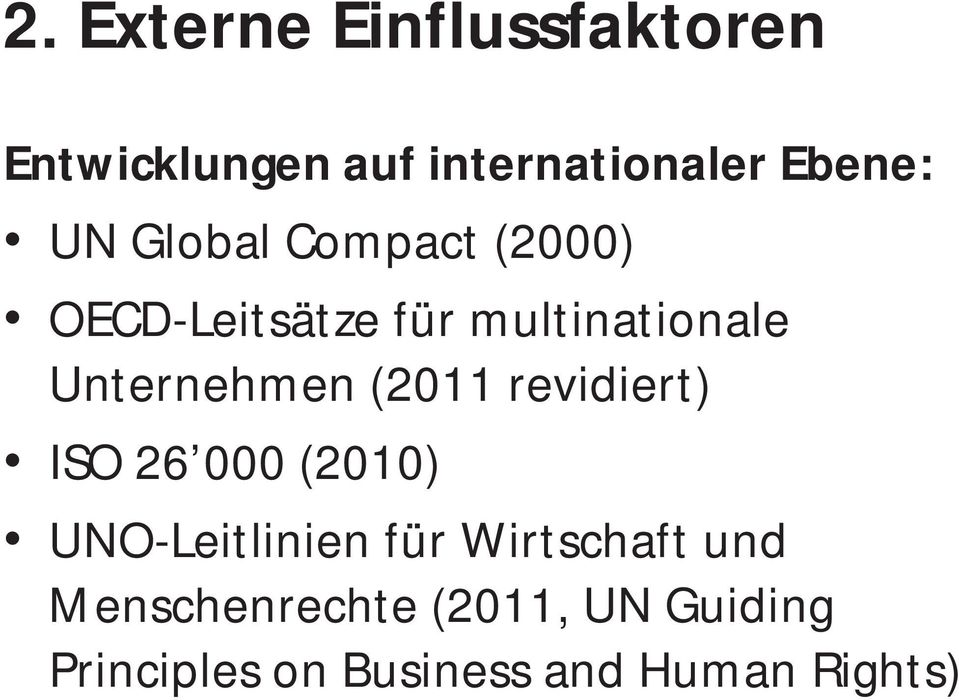 (2011 revidiert) ISO 26 000 (2010) UNO-Leitlinien für Wirtschaft und