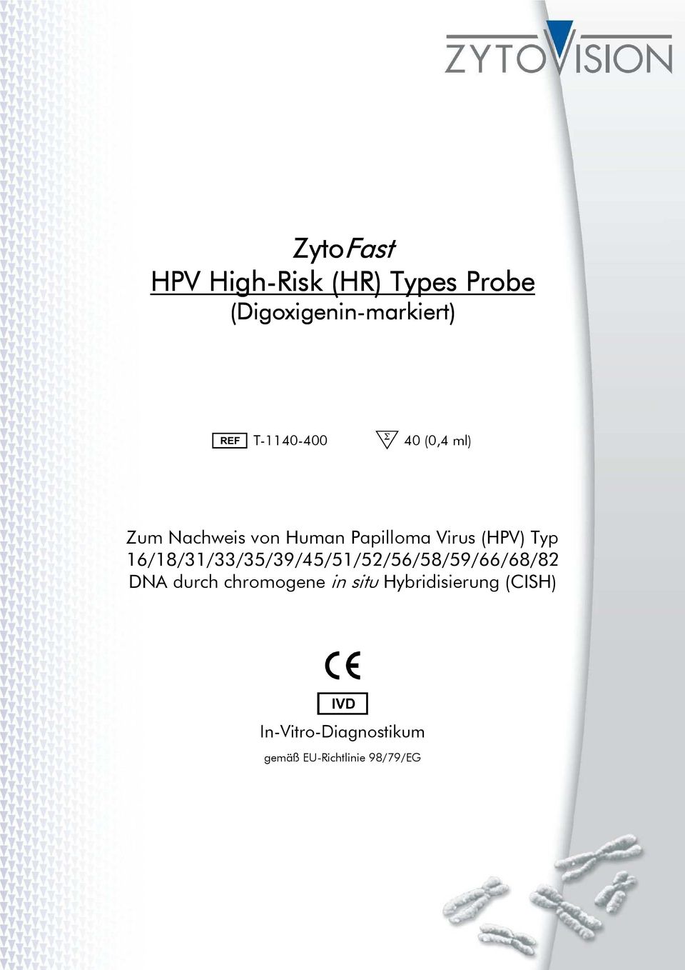 (HPV) Typ 16/18/31/33/35/39/45/51/52/56/58/59/66/68/82 DNA durch chromogene